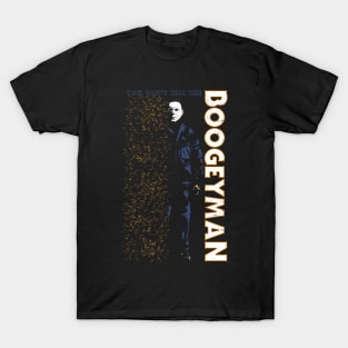 You can't kill the Boogeyman T-Shirt